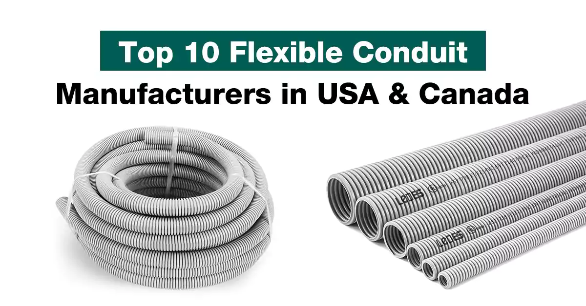 Top 10 Flexible Conduit Manufacturers in Usa & Canada