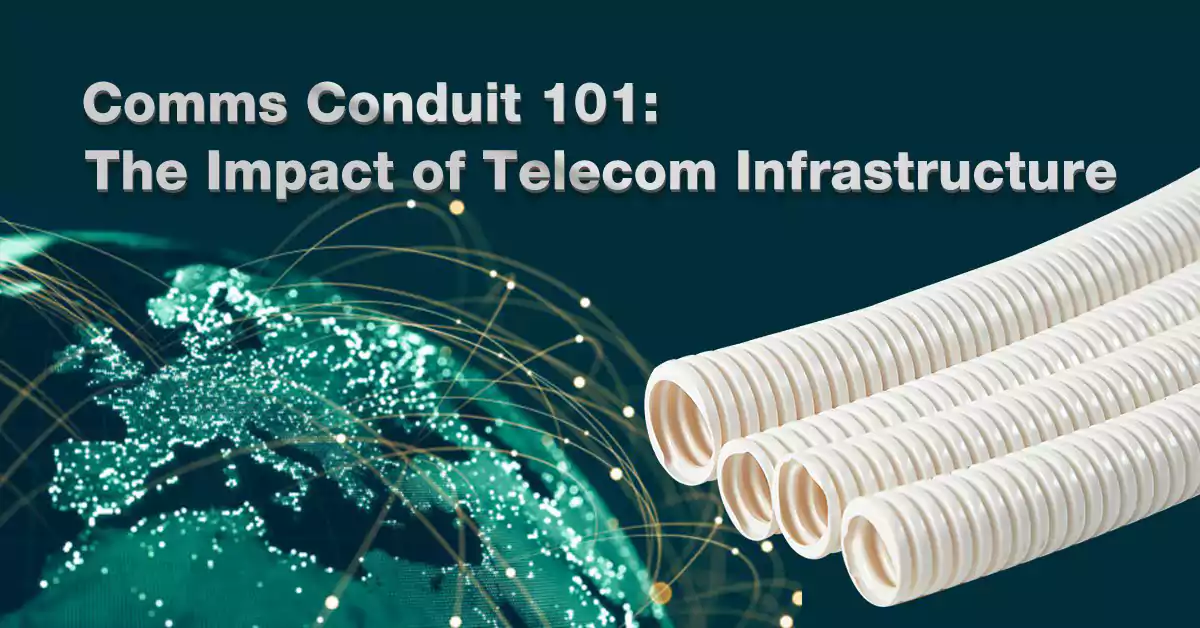 Comms Conduit 101 the Impact of Telecom Infrastructure