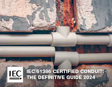 Iec 61386 Certified Electrical Conduit the Definitive Guide Iec 61386 Certified Electrical Conduit the Definitive Guide