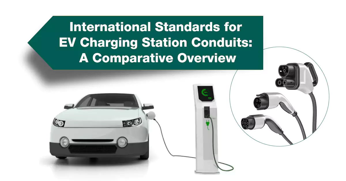 Understanding Global Standards for Ev Charging Station Conduit