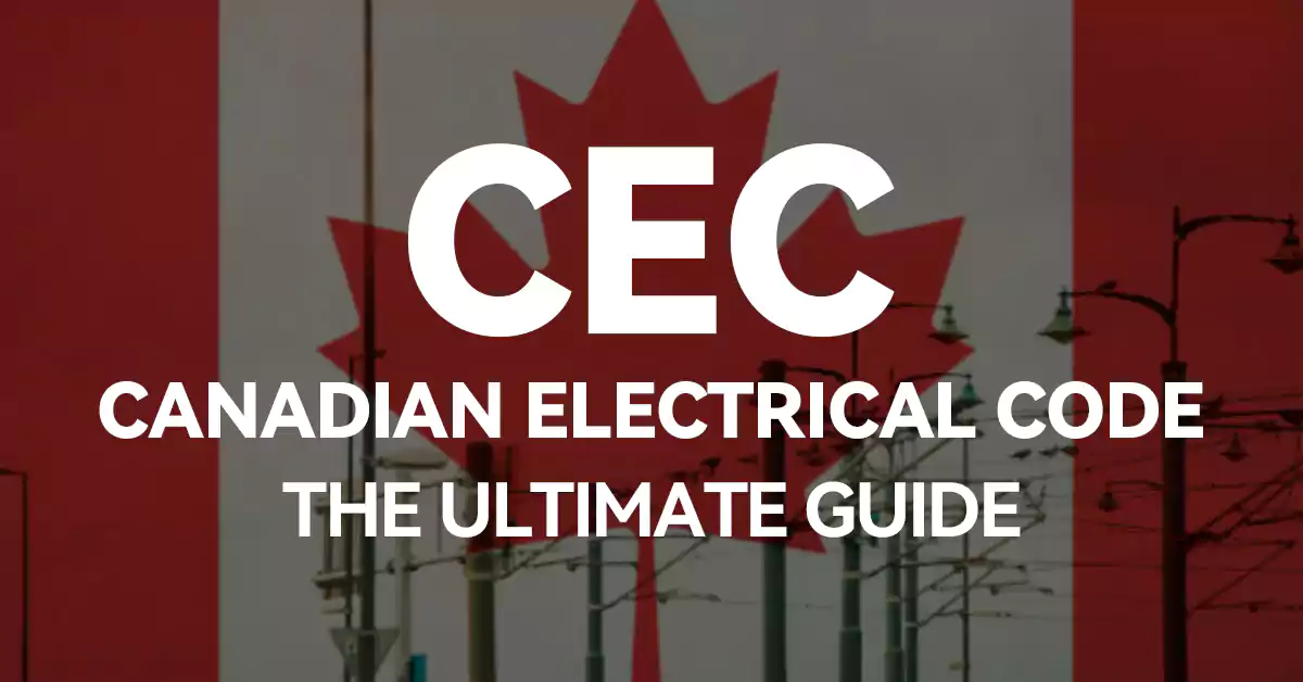 Código Eléctrico Canadiense (Cec): la guía definitiva