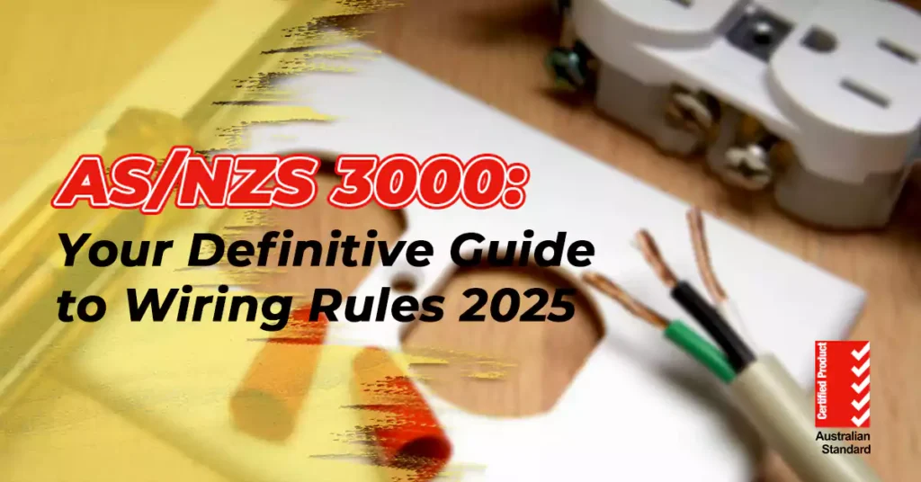 Asnzs 3000 Your Definitive Guide to Wiring Rules 2025