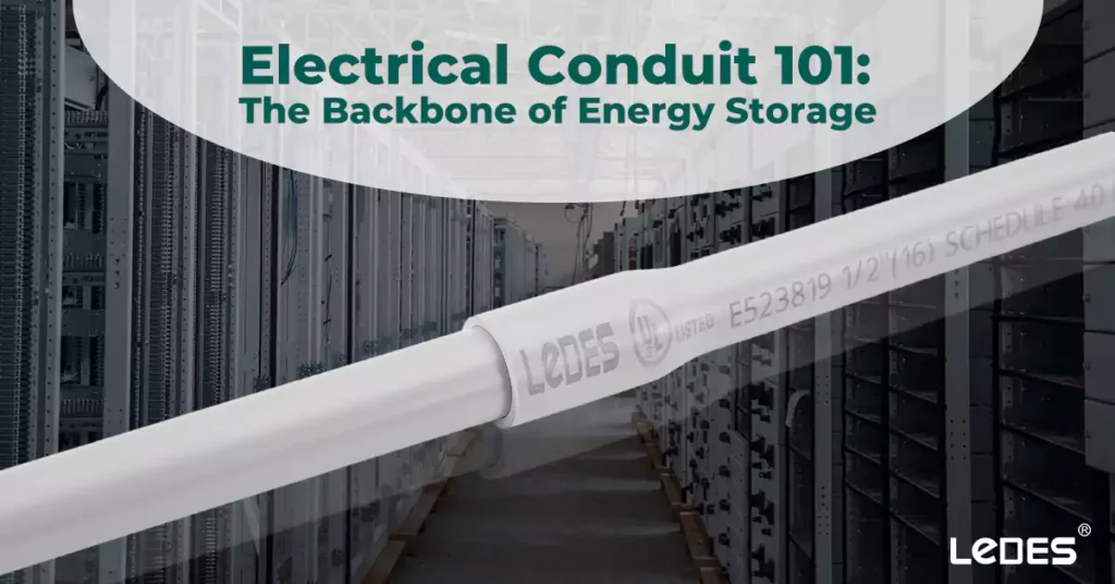 Electrical Conduit 101 the Backbone of Energy Storage System Electrical Conduit 101 the Backbone of Energy Storage System