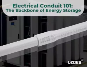 Electrical Conduit 101 the Backbone of Energy Storage System Electrical Conduit 101 the Backbone of Energy Storage System