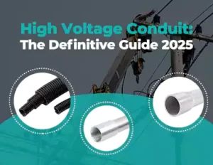 High Voltage Conduit the Definitive Guide 2025