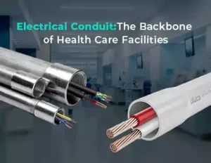 Electrical Conduit the Backbone of Health Care Facilities Electrical Conduit the Backbone of Health Care Facilities