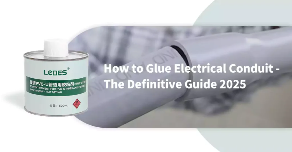 How to Glue Electrical Conduit - the Definitive Guide 2025