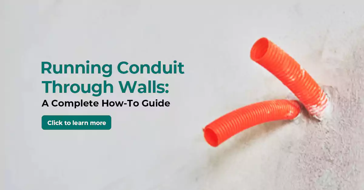 Running Conduit Through Walls: a Complete How-to Guide