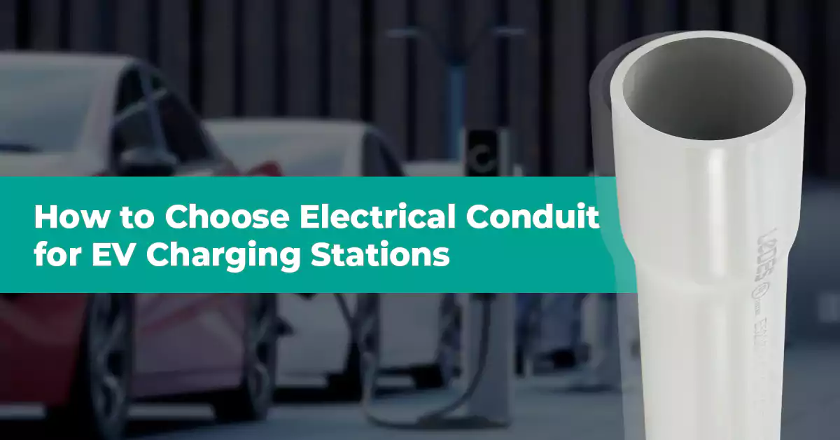 How to Choose Electrical Conduit for Ev Charging Stations