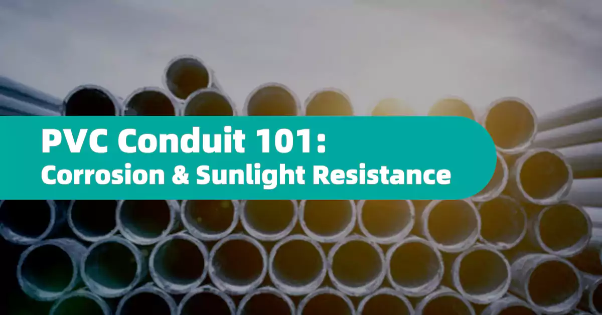 Pvc Conduit 101 Corrosion Sunlight Resistance