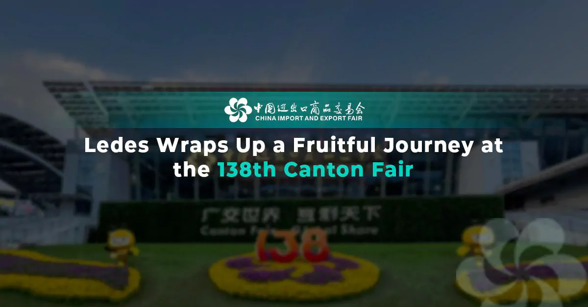 Ledes Wraps Up a Fruitful Journey at the 138th Canton Fair Ledes Wraps Up a Fruitful Journey at the 138th Canton Fair