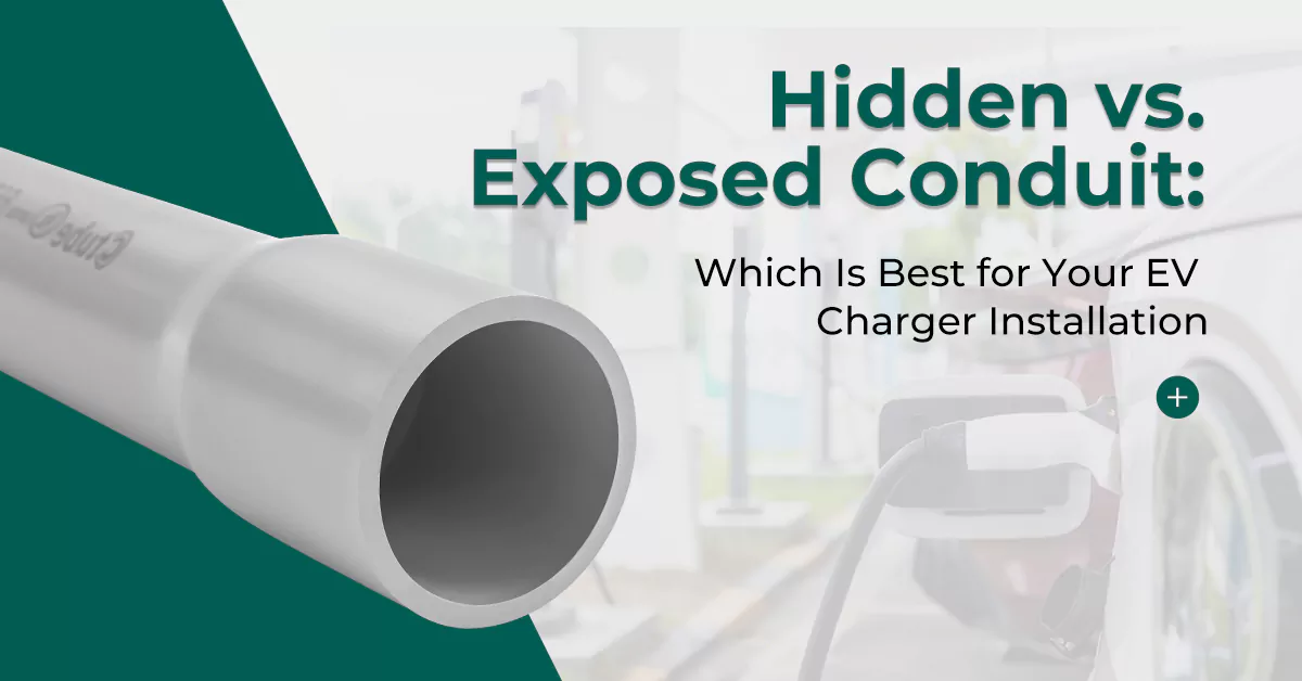Hidden Vs. Exposed Conduit: Which is Best for Your Ev Charger Installation