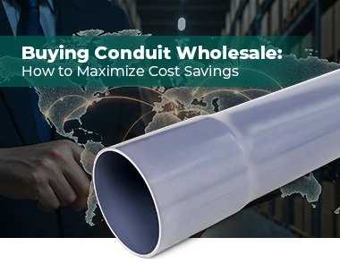 Conduit Buying How to Maximize Cost Savings Conduit Buying How to Maximize Cost Savings